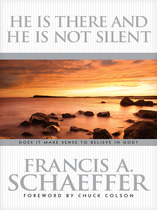 Title details for He Is There and He Is Not Silent by Francis Schaeffer - Available